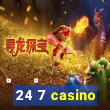 24 7 casino