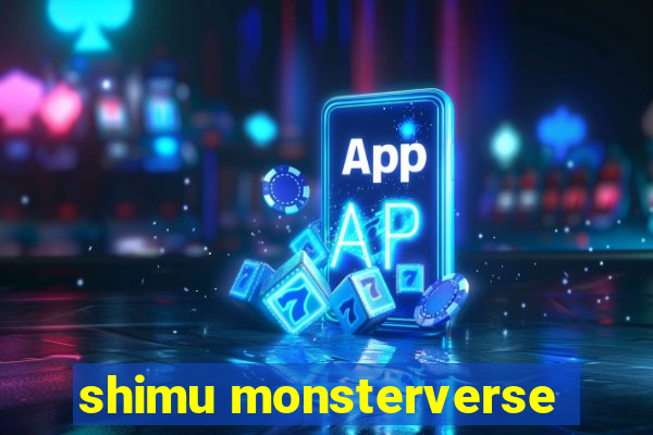 shimu monsterverse