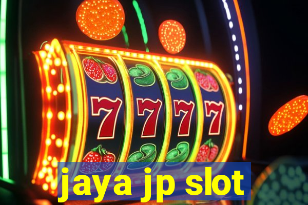 jaya jp slot