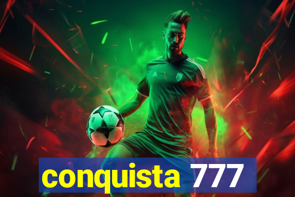 conquista 777