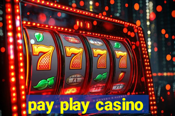 pay play casino