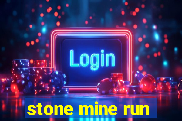 stone mine run