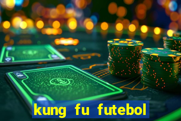 kung fu futebol clube download dublado