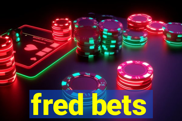 fred bets