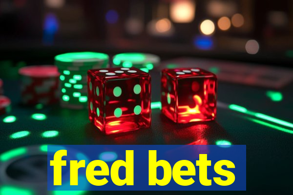 fred bets