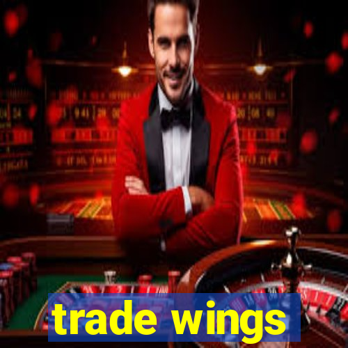 trade wings