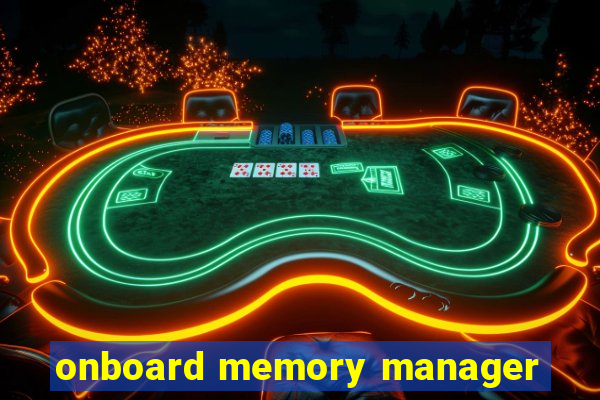 onboard memory manager