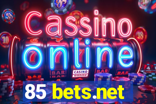 85 bets.net