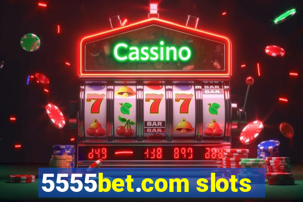 5555bet.com slots