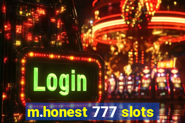 m.honest 777 slots