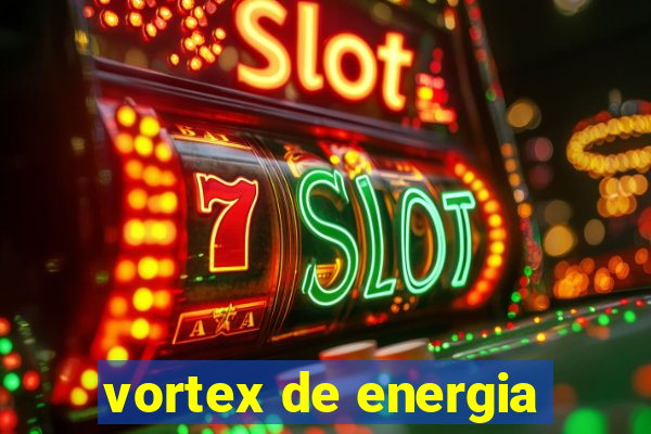 vortex de energia