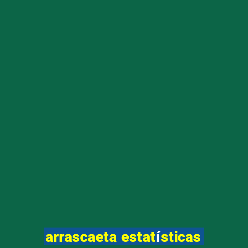 arrascaeta estatísticas