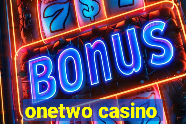 onetwo casino