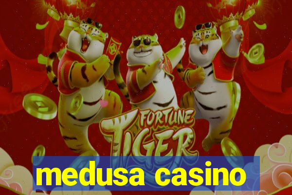 medusa casino