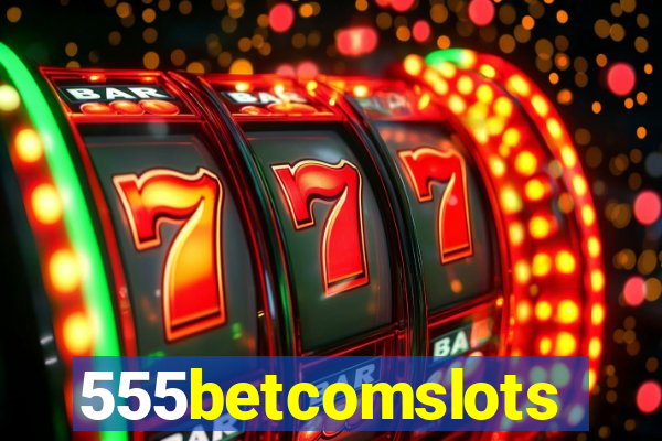 555betcomslots