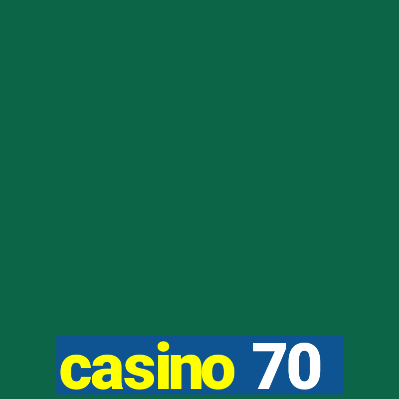 casino 70