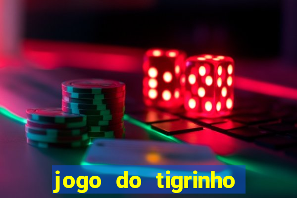 jogo do tigrinho é verdade