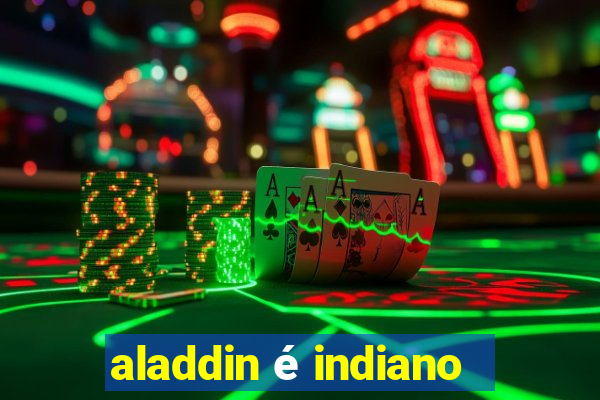 aladdin é indiano