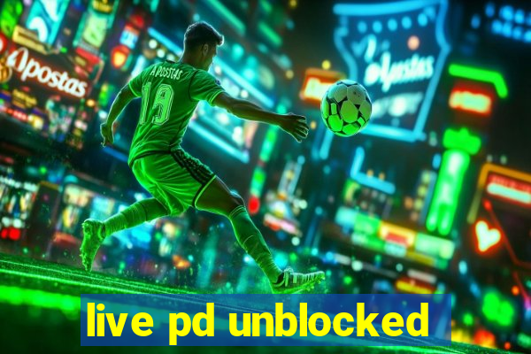 live pd unblocked