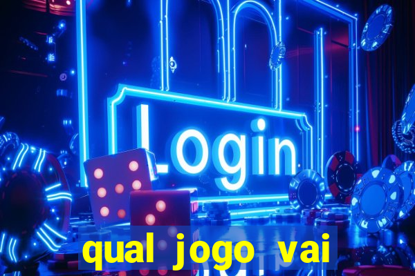 qual jogo vai passar na globo hije