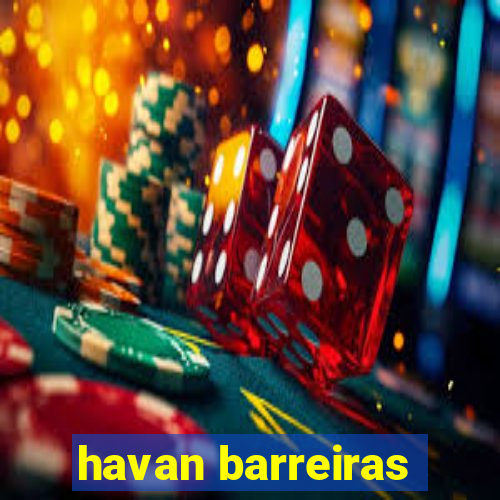 havan barreiras