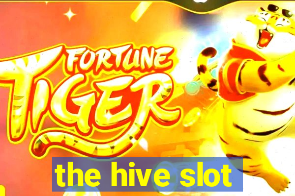 the hive slot