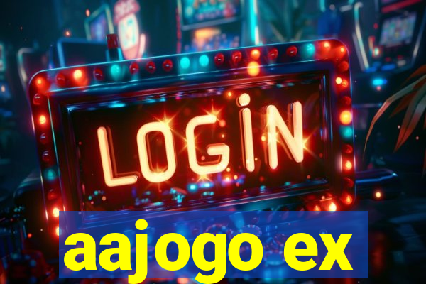 aajogo ex