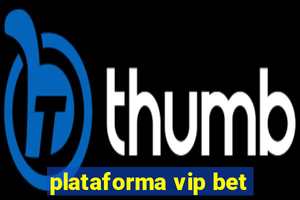 plataforma vip bet