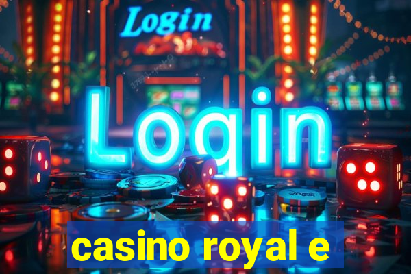 casino royal e