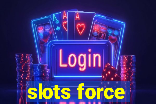 slots force