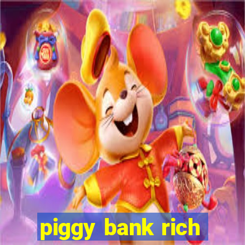 piggy bank rich