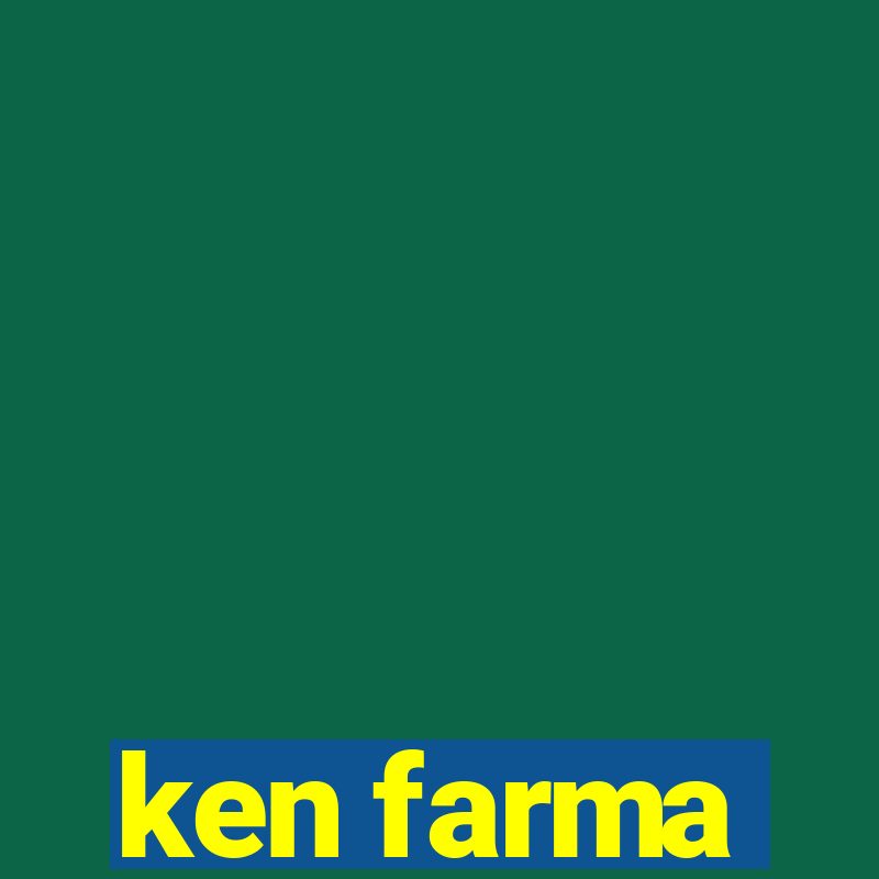 ken farma