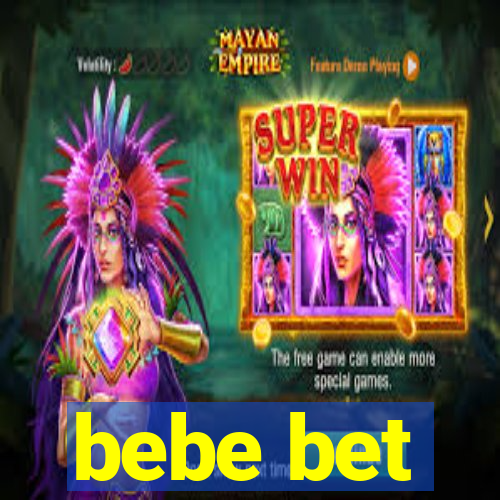 bebe bet