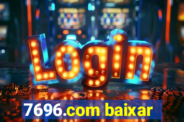 7696.com baixar