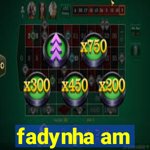 fadynha am