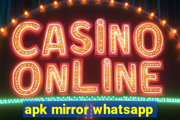 apk mirror whatsapp