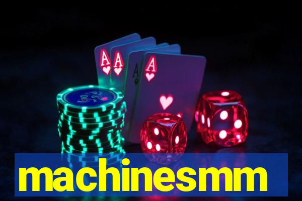 machinesmm