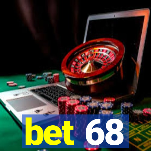 bet 68