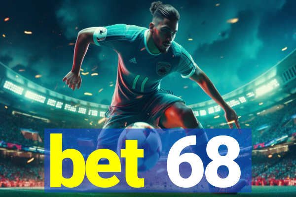 bet 68