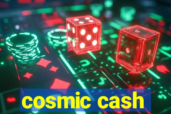 cosmic cash