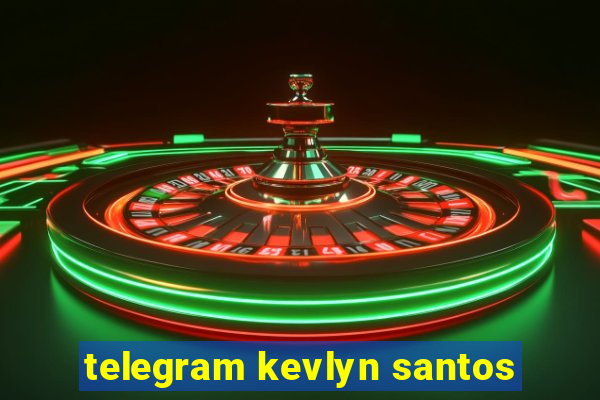 telegram kevlyn santos