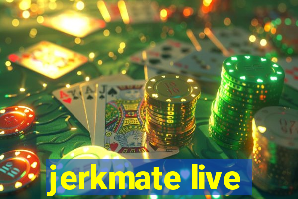 jerkmate live