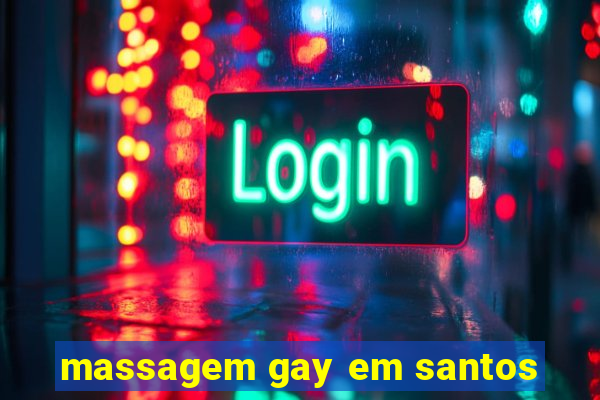 massagem gay em santos