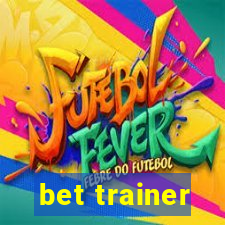 bet trainer