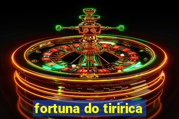 fortuna do tiririca