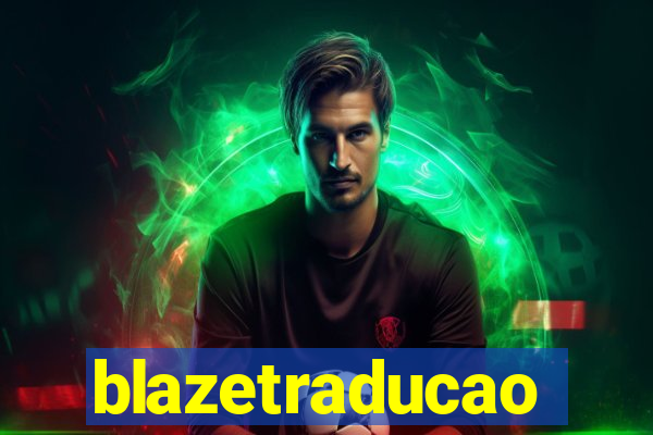 blazetraducao