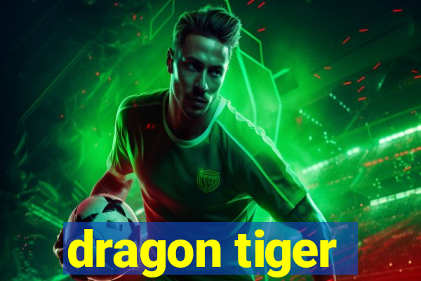 dragon tiger