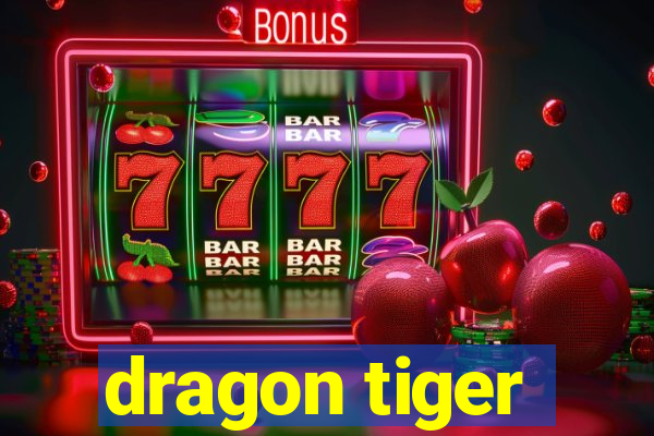 dragon tiger