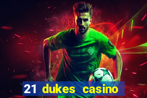 21 dukes casino play free