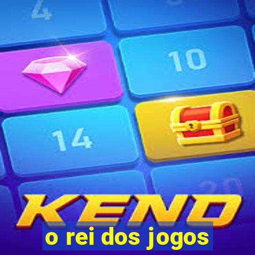 o rei dos jogos